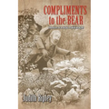Compliments to the Bear: Adventures of an Alaska Prohibition Agent - Paperback