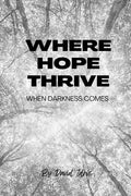 Where Hope Thrive: When darkness comes - Paperback