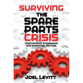 Surviving the Spare Parts Crisis: Maintenance Storeroom and Inventory Control - Paperback