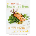 The No-Salt, Lowest-Sodium International Cookbook - Hardcover