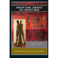 From One Artist To Another: Online Marketing Advice For Artists - Paperback