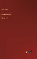 Smoke Bellew: in large print - Hardcover