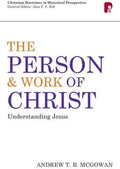Person and Work of Christ: Understanding Jesus: Understanding Jesus - Paperback