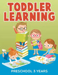 Toddler Learning: Preschool 3 Years - Paperback