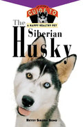 The Siberian Husky: An Owner's Guide to a Happy Healthy Pet - Paperback