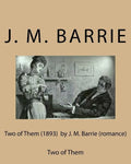 Two of Them (1893) by J. M. Barrie (romance) - Paperback