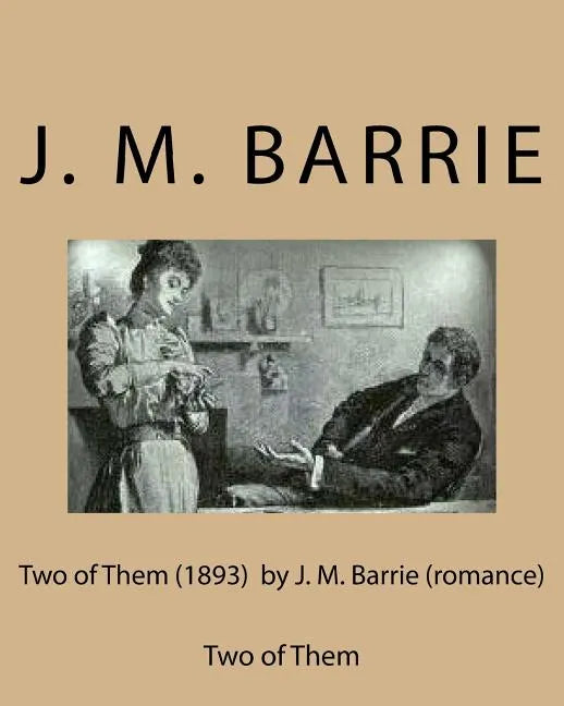 Two of Them (1893) by J. M. Barrie (romance) - Paperback