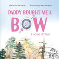 Daddy Bought Me a Bow & Some Arrows - Paperback
