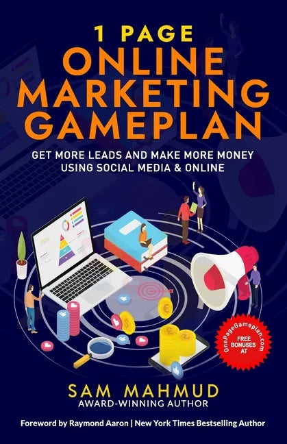 1 Page Online Marketing Gameplan: Get More Leads and Make More Money Using Social Media & Online - Paperback