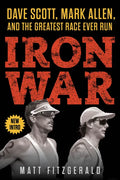Iron War: Dave Scott, Mark Allen, and the Greatest Race Ever Run - Paperback