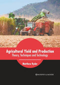 Agricultural Yield and Production: Theory, Techniques and Technology - Hardcover