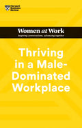 Thriving in a Male-Dominated Workplace (HBR Women at Work Series) - Paperback