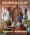 Jungalow: Decorate Wild: The Life and Style Guide - Hardcover