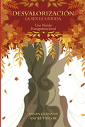 Desvalorizacion La Sexta Herida: Una herida Transgeneracional - Paperback