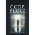 Code Blues: A Surgeon's Journey With Depression - Paperback