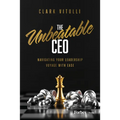 The Unbeatable CEO: Navigating Your Leadership Voyage with Ease - Hardcover