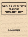 When the KJV Departs from the "majority" Text - Hardcover