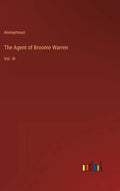 The Agent of Broome Warren: Vol. III - Hardcover