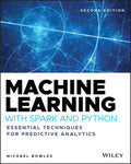 Machine Learning with Spark and Python: Essential Techniques for Predictive Analytics - Paperback