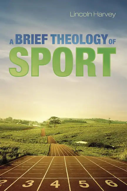 A Brief Theology of Sport - Hardcover
