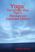Yoga: The Iyengar Way, Part II - Paperback