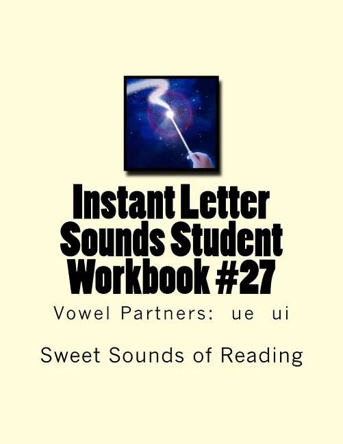 Instant Letter Sounds Student Workbook #27: Vowel Partners: ue ui - Paperback