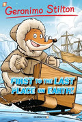 Geronimo Stilton Graphic Novels #18: First to the Last Place on Earth - Hardcover