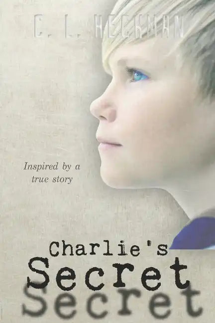 Charlie's Secret: Inspired by a True Story - Paperback