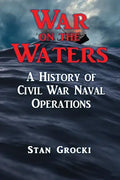 War on the Waters: Naval Operations in the Civil War - Paperback