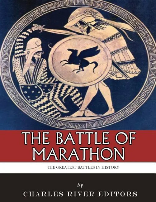 The Greatest Battles in History: The Battle of Marathon - Paperback