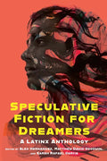 Speculative Fiction for Dreamers: A Latinx Anthology - Paperback
