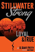 Stillwater Strong: Loyal and True - Paperback