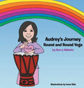 Audrey's Journey: Round and Round Yoga - Hardcover