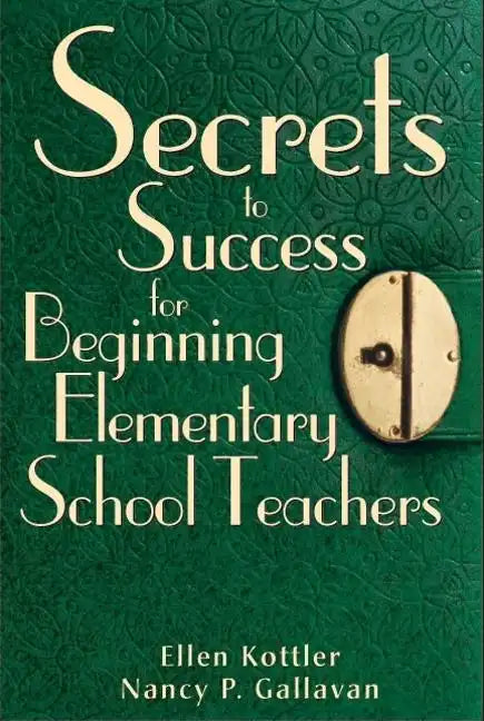 Secrets to Success for Beginning Elementary School Teachers - Paperback