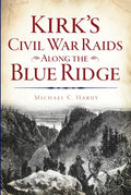 Kirk's Civil War Raids Along the Blue Ridge - Paperback