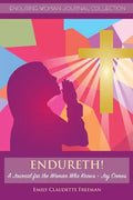 Endureth! a Journal for the Woman Who Knows -Joy Comes - Paperback