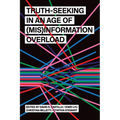 Truth-Seeking in an Age of (Mis)Information Overload - Paperback