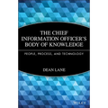 The Chief Information Officer's Body of Knowledge: People, Process, and Technology - Hardcover