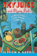Sky Juice and Flying Fish: Tastes of a Continent - Paperback