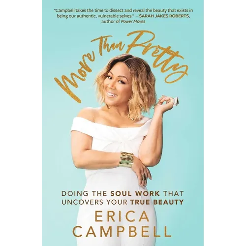 More Than Pretty: Doing the Soul Work That Uncovers Your True Beauty - Paperback