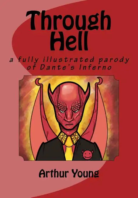 Through Hell: a fully illustrated parody of Dante's Inferno - Paperback