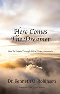 Here Comes the Dreamer: How to Dream Through Life's Disappointments - Paperback