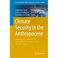 Climate Security in the Anthropocene: Exploring the Approaches of United Nations Security Council Member-States - Paperback