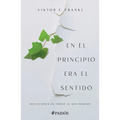 En El Principio Era El Sentido: Reflexiones En Torno Al Ser Humano - Paperback