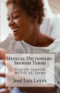 Medical Dictionary-Spanish Terms: English-Spanish MEDICAL Terms - Paperback