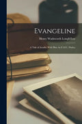 Evangeline; a Tale of Acadie. With Illus. by F.O.C. Darley - Paperback