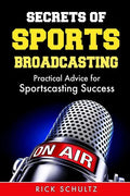 Secrets of Sports Broadcasting: Practical Advice for Sportscasting Success - Paperback