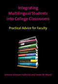 Integrating Multilingual Students Into College Classrooms: Practical Advice for Faculty - Paperback