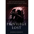 Privilege Lost: How a nice Jewish boy survived five years in America's darkest prisons. - Paperback