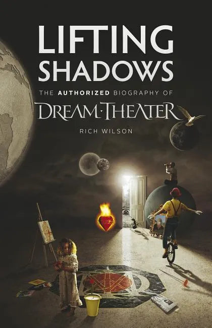 Lifting Shadows The Authorized Biography of Dream Theater - Paperback